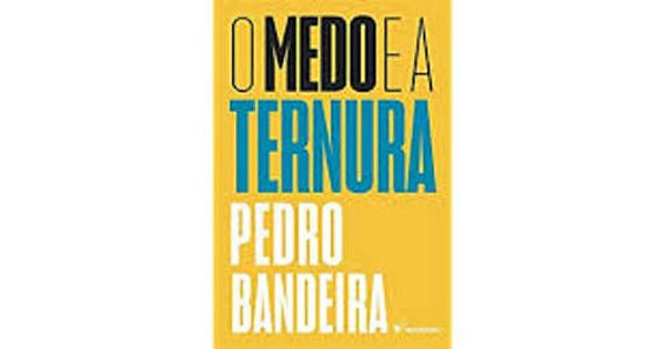 O Medo E A Ternura..-
