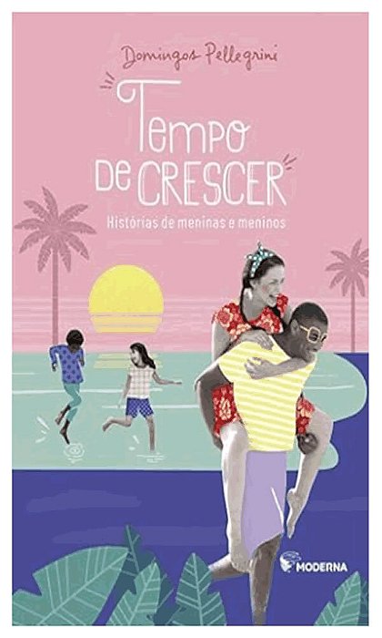 Tempo De Crescer Histórias De Meninas E Meninos..-