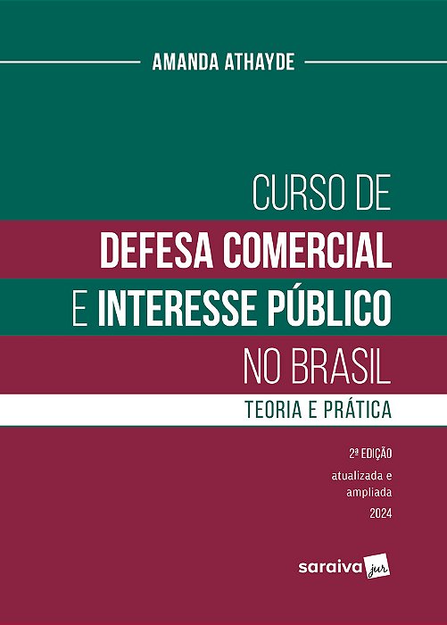 Curso De Defesa Comercial E Interesse Público No Brasil: Teoria E Prática - 2 Ed. 2024