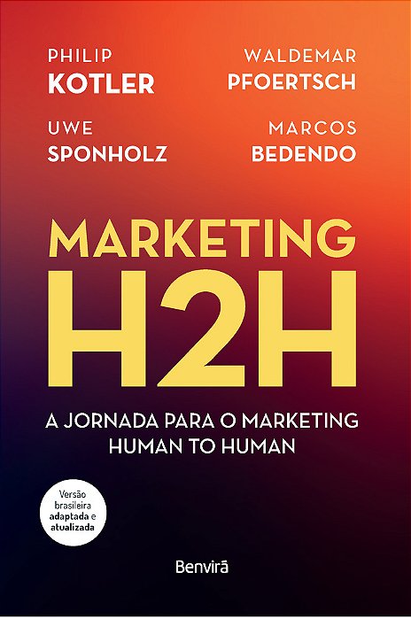 Marketing H2h: A Jornada Para O Marketing Human To Human - 1 Edição 2024