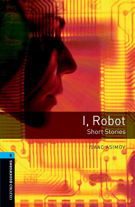 I, Robot - Oxford Bookworms Library - Level 5 - Third Edition..-