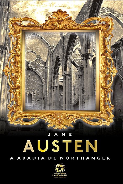 A Abadia De Northanger - Northanger Abbey - Edição Bilíngue - Inglês/Português - Capa Dura