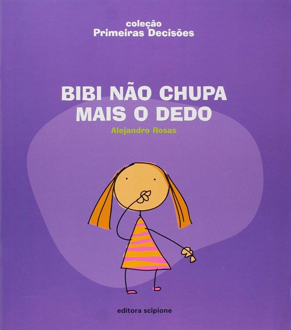 Bibi Não Chupa Mais O Dedo - Primeiras Decisões