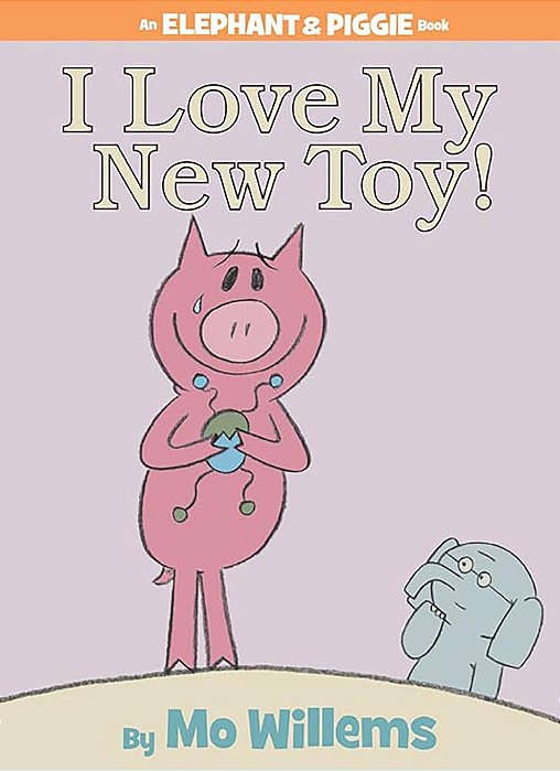 I Love My New Toy! - An Elephant And Piggie Book - Hardcover-..