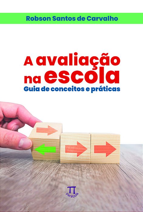 A Avaliação Na Escola: Guia De Conceitos E Práticas