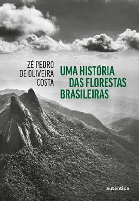 Uma História Das Florestas Brasileiras