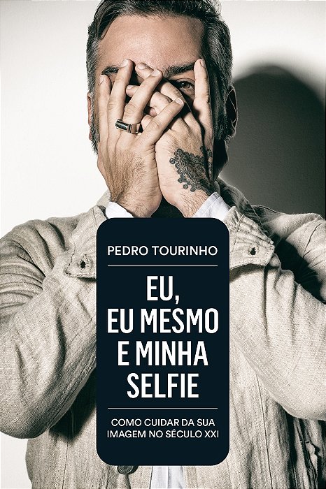 Eu, Eu Mesmo E Minha Selfie Como Cuidar Da Sua Imagem No Século XXI