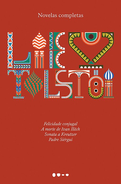 Novelas Completas Felicidade Conjugal, A Morte De Ivan Ilitch, Sonata A Kreutzer, Padre Siérgui