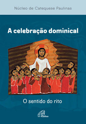 A Celebração Dominical O Sentido Do Rito