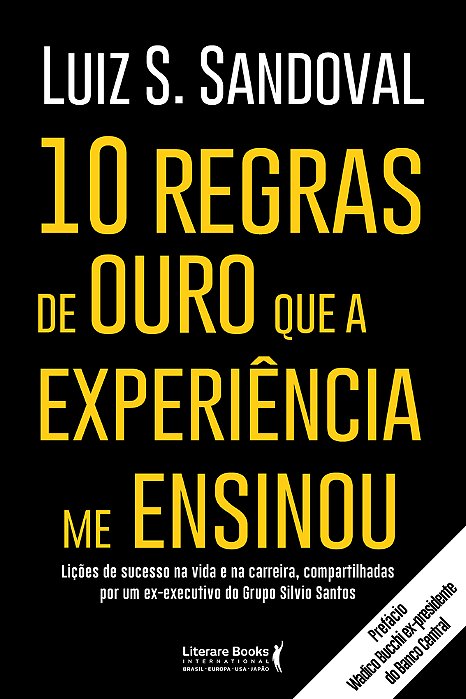 10 Regras De Ouro Que A Experiência Me Ensinou Lições De Sucesso Na Vida E Na Carreira, Compartilhadas Por Um Ex-Executivo Do Grupo Silvio Santos