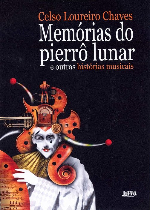 Memórias Do Pierro Lunar E Outras Histórias