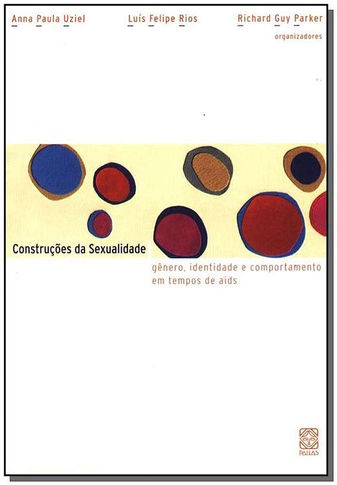 Construções Da Sexualidade Gênero, Identidade E Comportamento Em Tempos De Aids