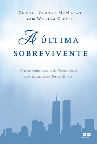 A Última Sobrevivente: O Testemunho Tocante Da Última Pessoa A Ser Resgatada Nas Torres Gêmeas