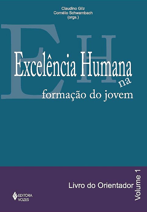 Excelência Humana Na Formação Do Jovem Vol. 1 - Orientador