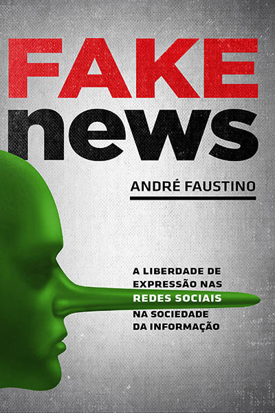 Fake News A Liberdade De Expressão Na Redes Sociais Na Sociedade Da Informação