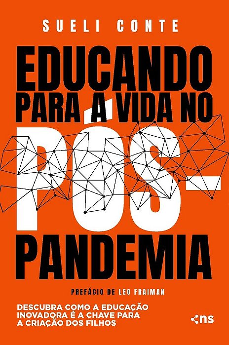 Educando Para A Vida No Pós-Pandemia Descubra Como A Educação Inovadora É A Chave Para A Criação Dos Filhos