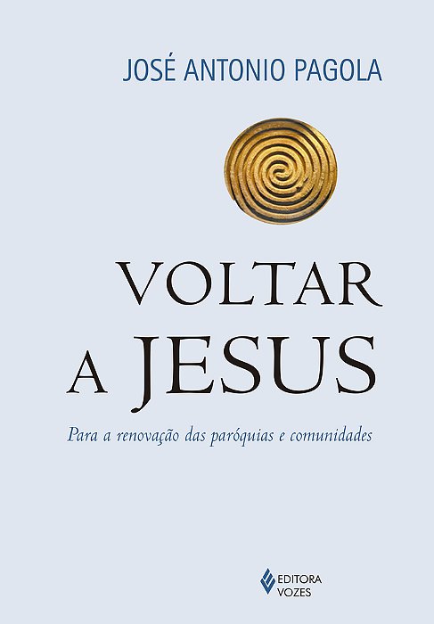 Voltar A Jesus Para A Renovação Das Paróquias E Comunidades