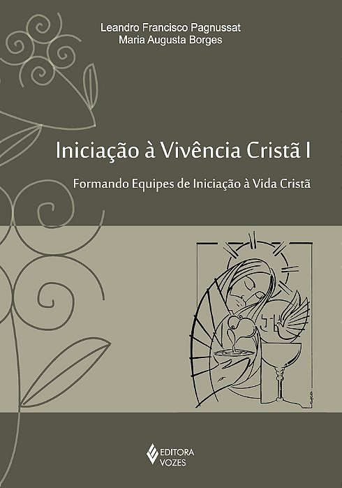 Iniciação À Vivência Cristã Vol. I Formando Equipes De Iniciação À Vivência Cristã