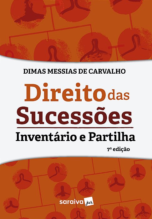 Direito Das Sucessões - Inventário E Partilha - 7ª Edição 2023