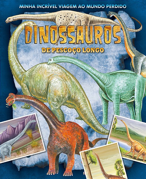Minha Incrível Viagem Ao Mundo Perdido - Dinossauros Pescoço Longo