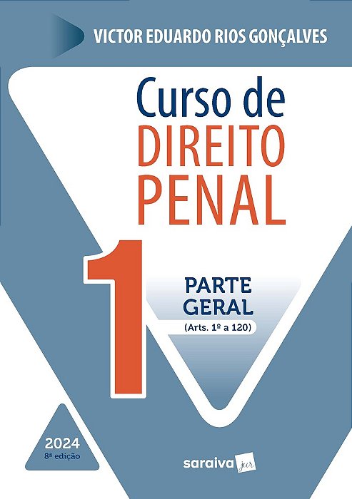 Curso De Direito Penal: Parte Geral - Arts. 1º A 120 - 8ª Edição 2024