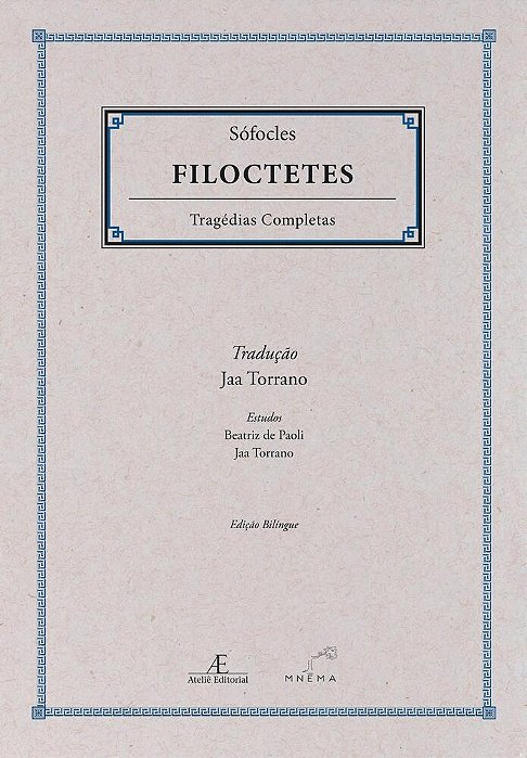 Filoctetes Tragédias Completas De Sófocles
