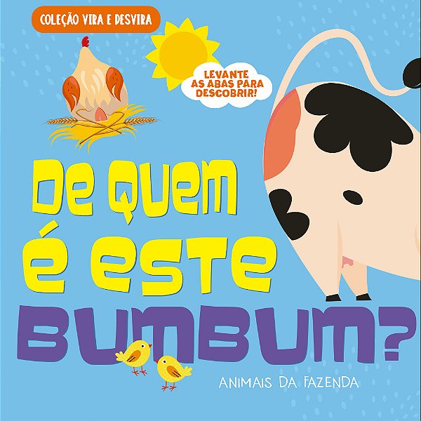 Coleção Vira E Desvira - De Quem É Este Bumbum? Animais Da Fazenda
