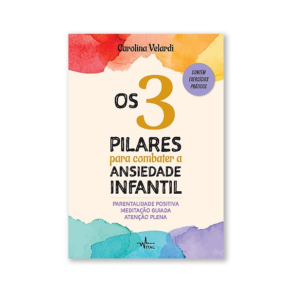 3 Pilares Para Combater A Ansiedade Infantil