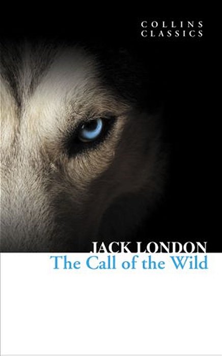 The Call Of The Wild - Collins Classics