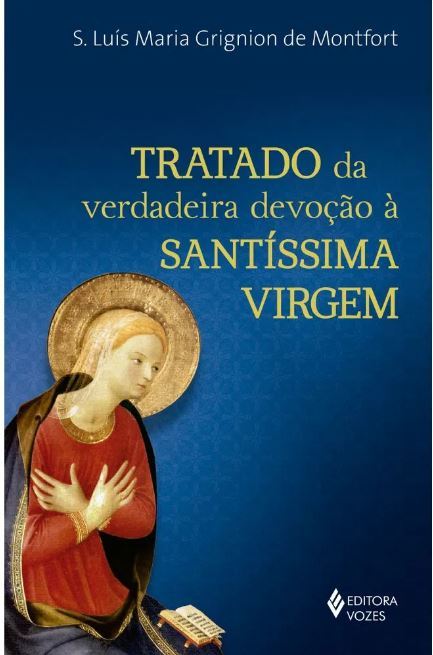 Tratado Da Verdadeira Devoção À Santíssima Virgem
