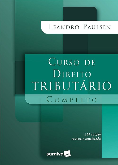 Curso De Direito Tributário Completo - 12ª Edição 2021