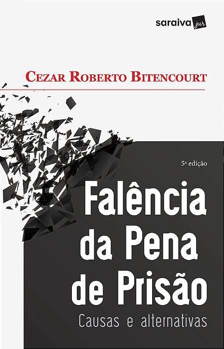 Falência Da Pena De Prisão - 5ª Edição De 2017 Causas E Alternativas