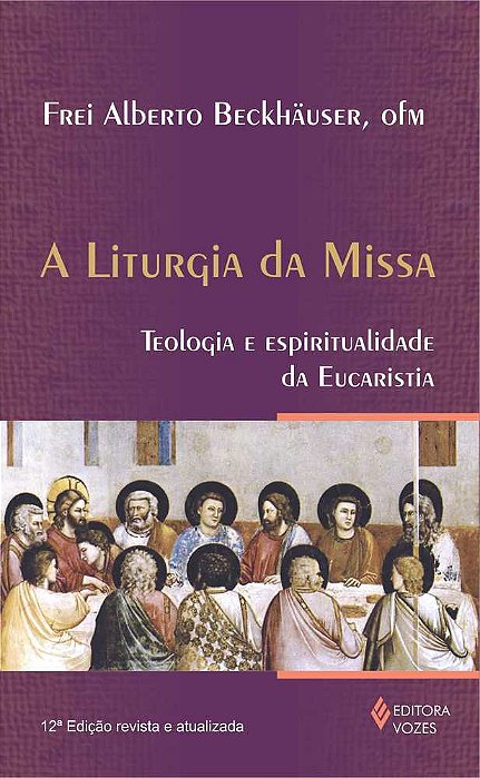 Liturgia Da Missa Teologia E Espiritualidade Da Eucaristia
