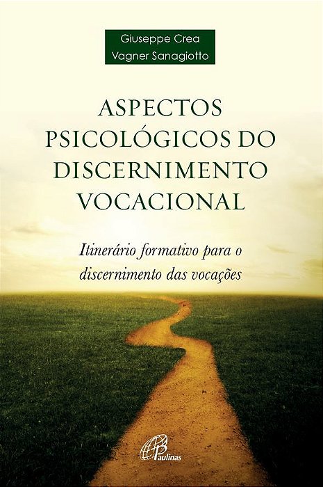Aspectos Psicológicos Do Discernimento Vocacional Itinerário Formativo Para O Discernimento Das Vocações