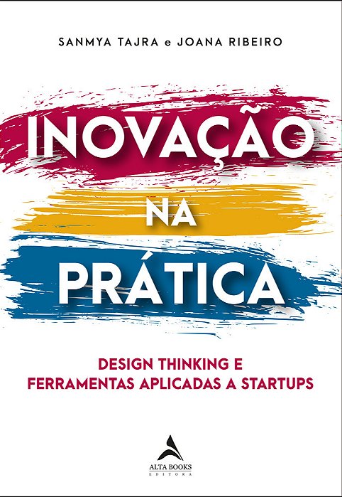 Inovação Na Prática Design Thinking E Ferramentas Aplicadas A Startups