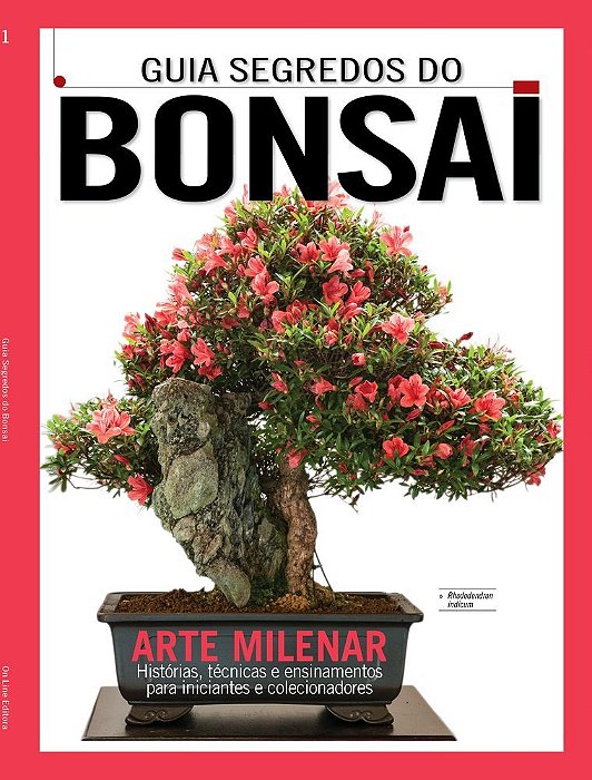 Guia Segredos Do Bonsai - A Arte Milenar - Histórias, Técnicas E Ensinamentos Para Iniciantes E Colecionadores