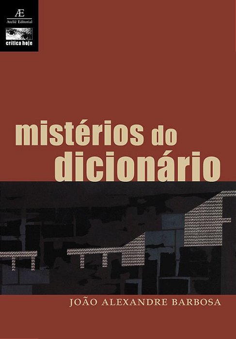 Mistérios Do Dicionário E Outras Crônicas Literárias