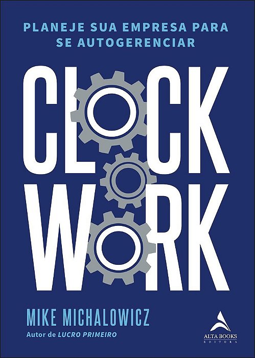 Clockwork Planeje Sua Empresa Para Se Autogerenciar