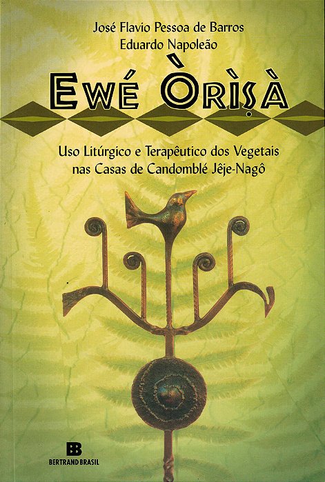 Ewé Òrìsà Uso Litúrgico E Terapêutico Dos Vegetais Nas Casa