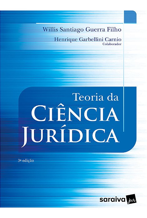 Teoria Da Ciência Jurídica - 3ª Edição 2023