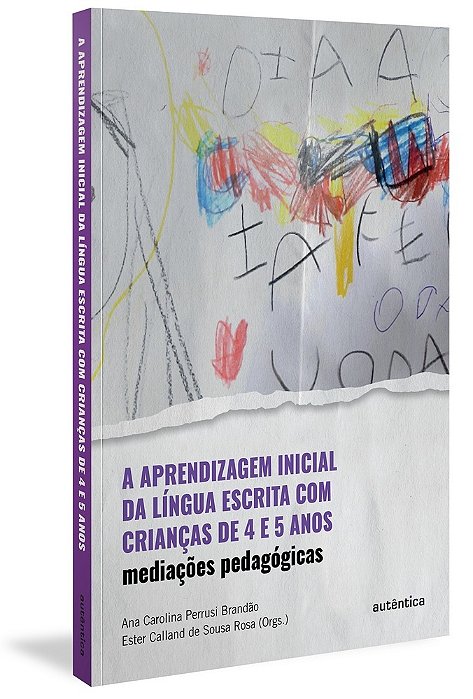 A Aprendizagem Inicial Da Língua Escrita Com Crianças De 4 E 5 Anos Mediações Pedagógicas..-