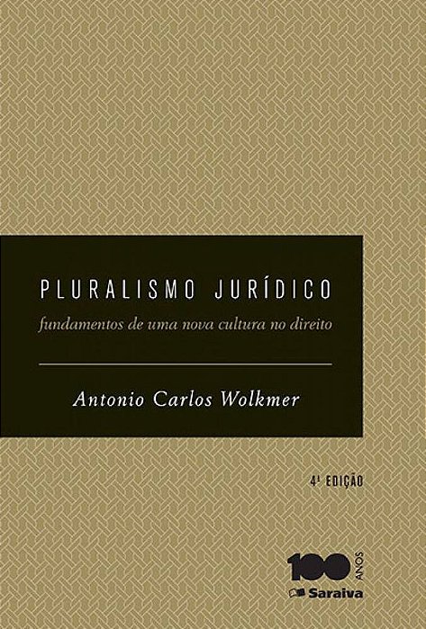 Pluralismo Jurídico: Fundamentos De Uma Nova Cultura Do Direito - 4ª Edição De 2015