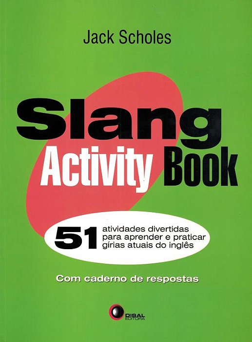 Slang - Gírias Atuais Do Inglês Activity Book - 51 Atividades Divertidas Para Aprender E Praticar