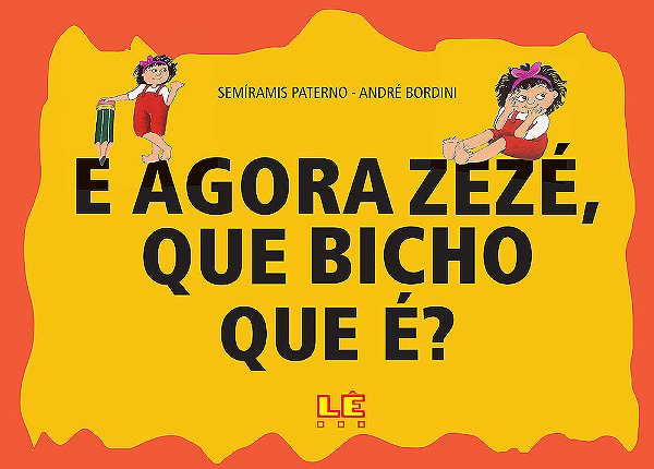 E Agora Zezé, Que Bicho Que É?