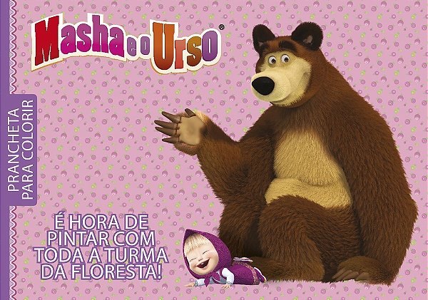 Masha E O Urso - Prancheta Para Colorir É Hora De Pintar Com Toda A Turma Da Floresta!