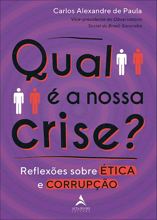 Qual É A Nossa Crise? Reflexões Sobre Ética E Corrupção