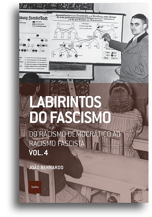 Labirintos Do Fascismo: Do Racismo Democrático Ao Racismo Fascista..-