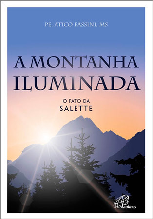 A Montanha Iluminada O Fato Da Salette