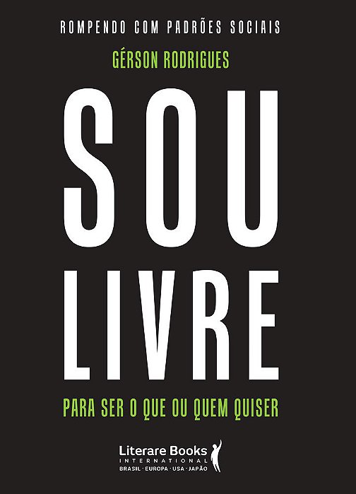 Sou Livre Para Ser O Que Ou Quem Quiser Rompendo Com Padrões Sociais