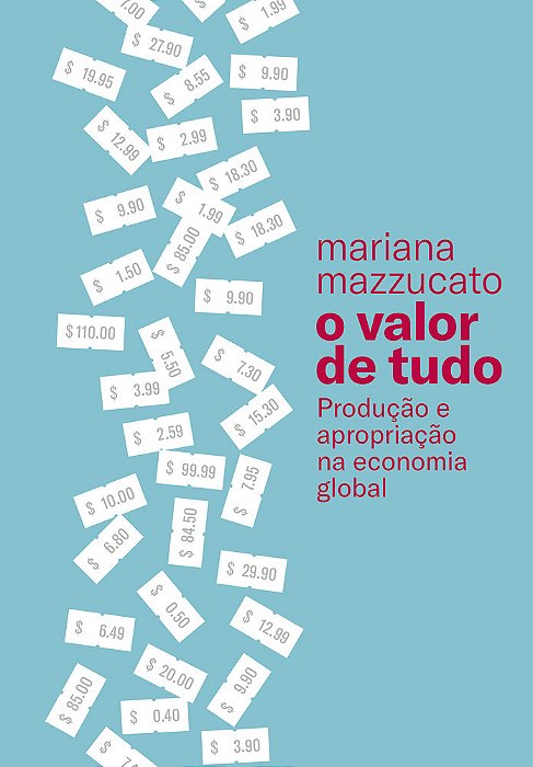 O Valor De Tudo Produção E Apropriação Na Economia Global